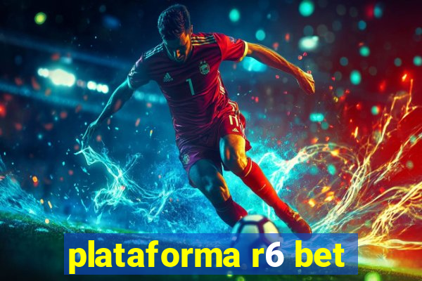 plataforma r6 bet